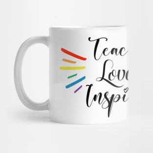 Teach, Love, Inspire Teacher Rainbow swag Mug